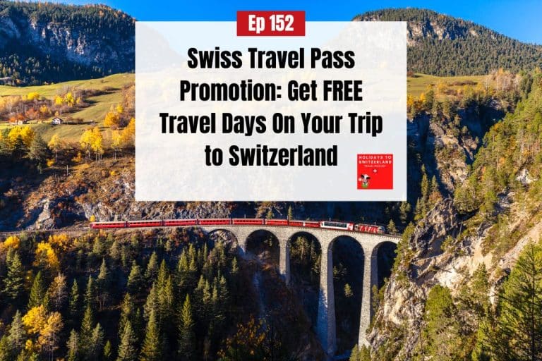 Ep 152 - Swiss Travel Pass Promotion free Travel Days On Your Trip to Switzerland