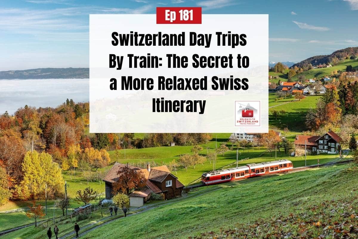 Switzerland day trips by train